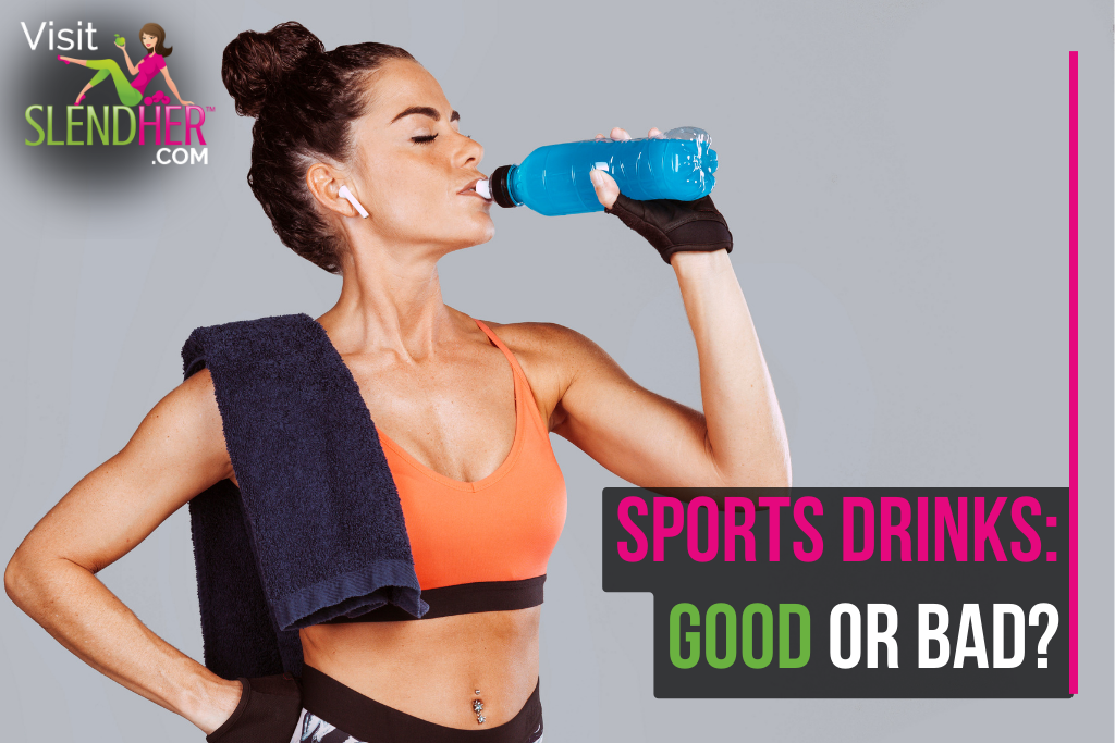 Sports Drinks: Good Or Bad? 