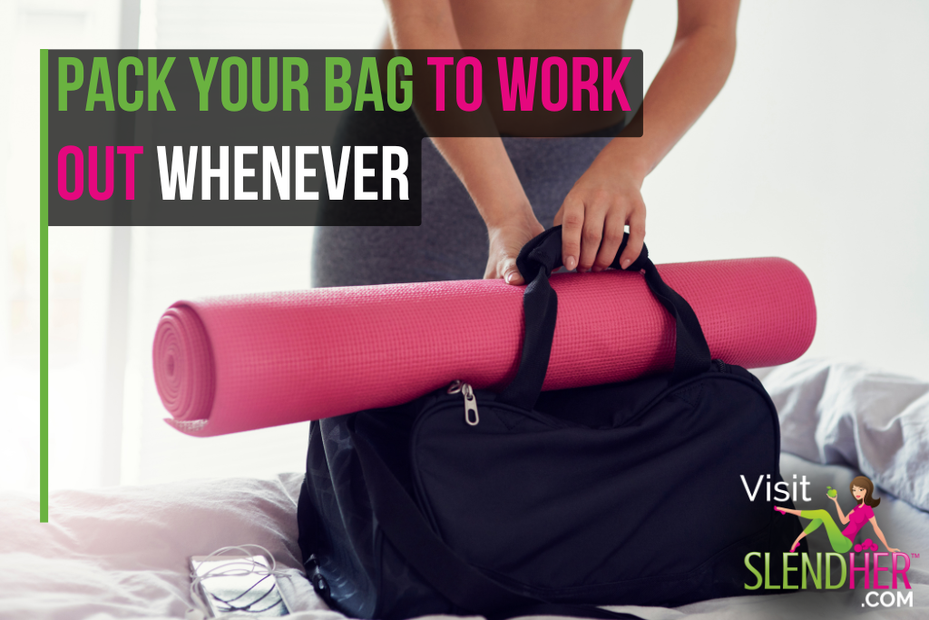 Pack Your Bag to Work Out Whenever