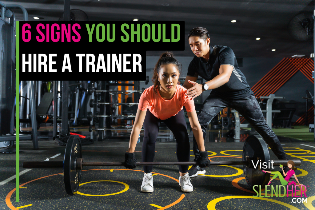 6 Signs you should hire a trainer