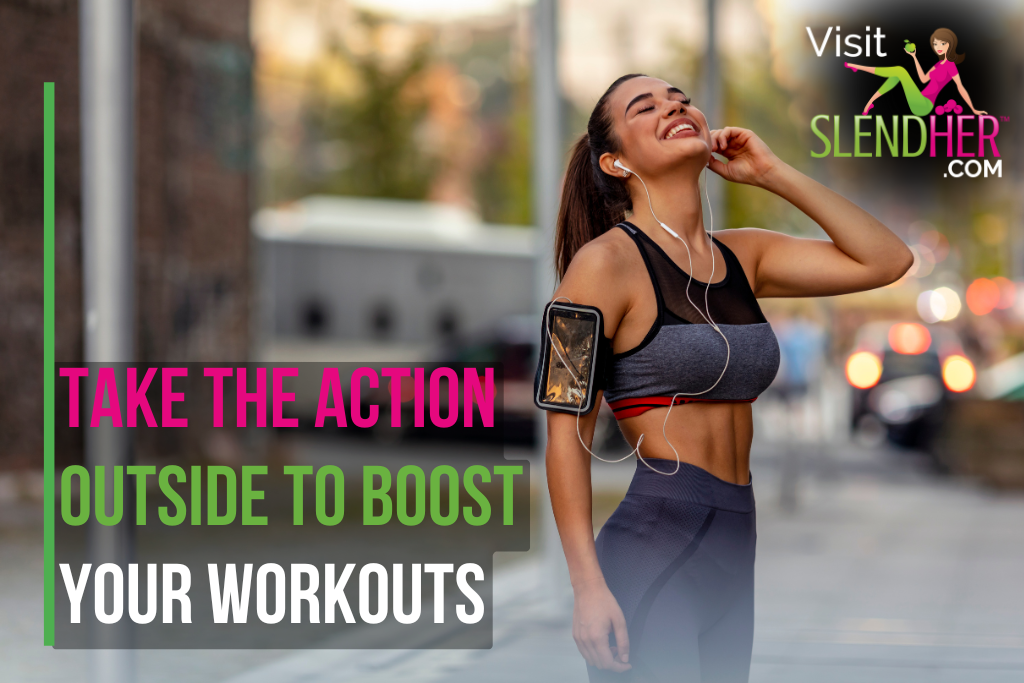 Take the Action Outside to Boost Your Workouts