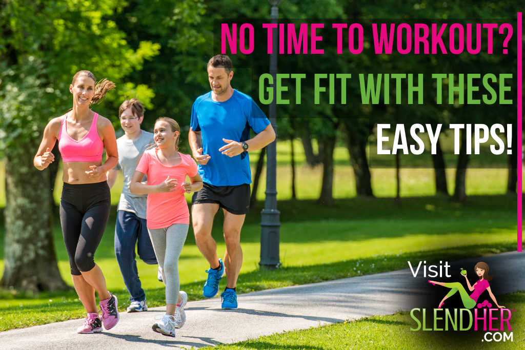 No Time to Workout Get Fit with These Easy Tips!