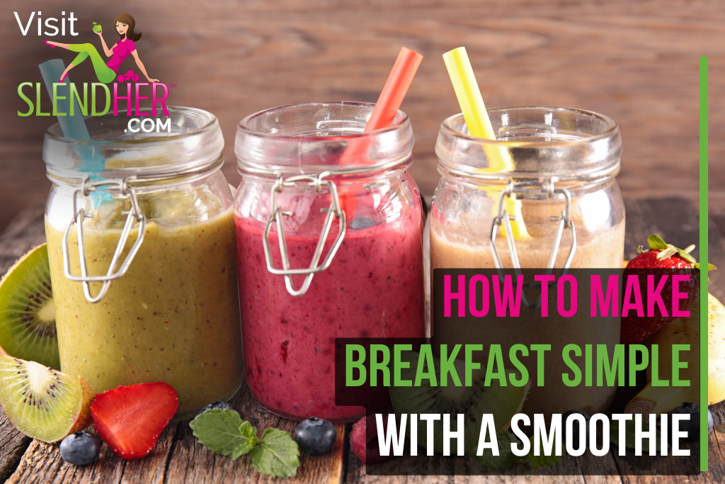 How to Make Breakfast Simple with a Smoothie