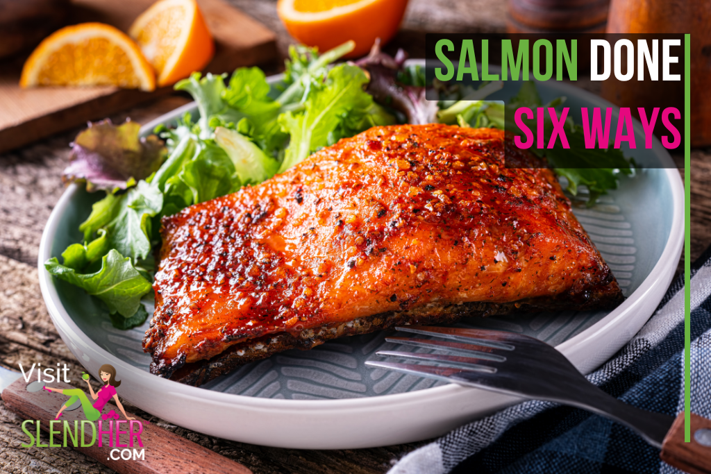 Salmon Done Six Ways