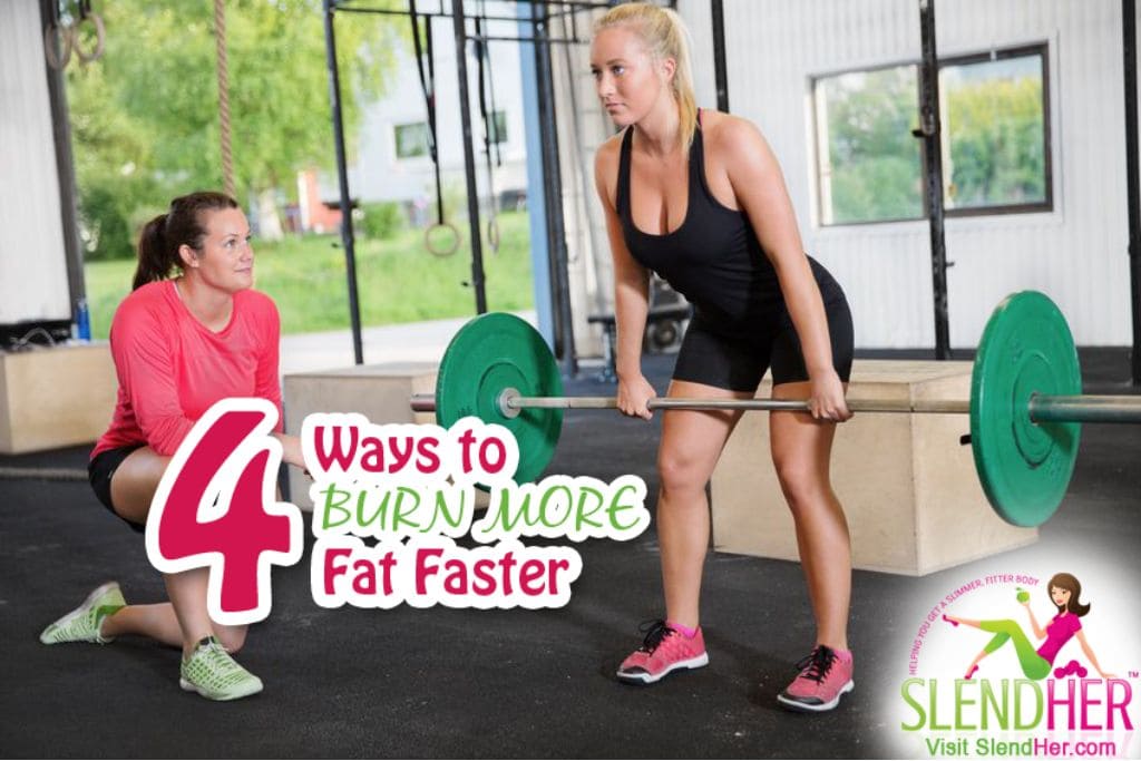 4 Ways to Burn More Fat Faster