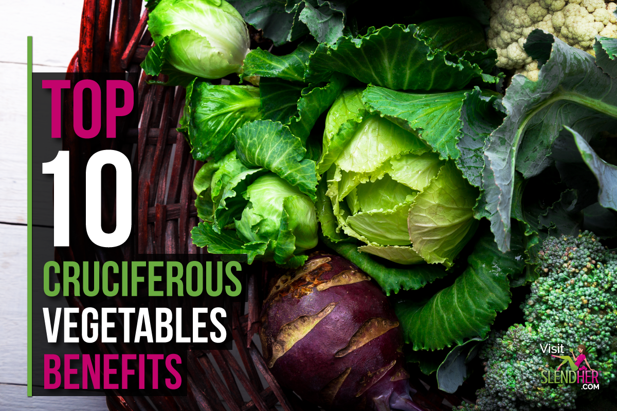 Top 10 Cruciferous Vegetables Benefits - SlendHer