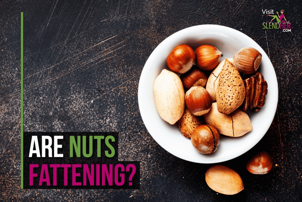 Are Nuts Fattening?